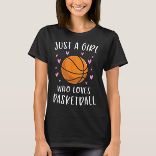Basketball für Mädchen nur ein Mädchen, das Lieben T-Shirt