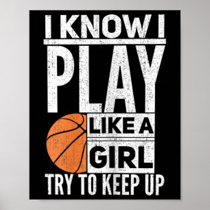 Basketball Girls - Ich weiß, ich spiele wie ein Mä Poster