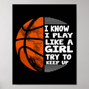 Basketball Girls - Ich weiß, ich spiele wie ein Mä Poster