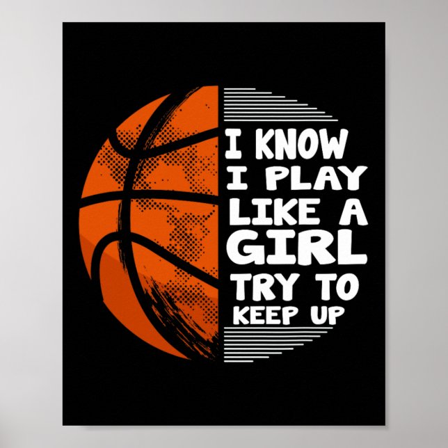 Basketball Girls - Ich weiß, ich spiele wie ein Mä Poster (Vorne)