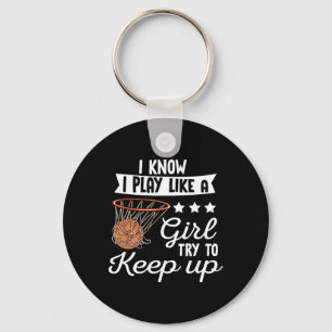 Basketball Girls - Ich weiß, ich spiele wie ein Mä Schlüsselanhänger