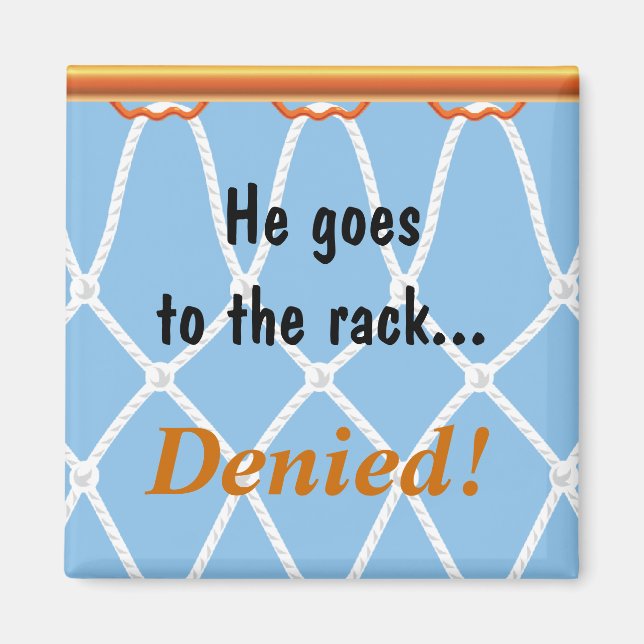 Basketball Hoop Net_He geht zum Rack...Verweigert! Magnet (Vorne)