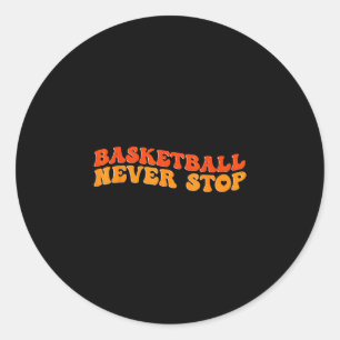 Basketball hört für Basketball-Sportliebhaber nie Runder Aufkleber