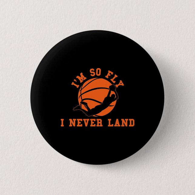 Basketball Ich bin so fliegend, dass ich nie Bball Button (Vorderseite)