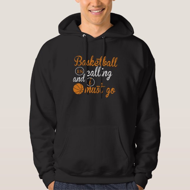 Basketball Is Calling And I Must Go  Basketball Hoodie (Vorderseite)