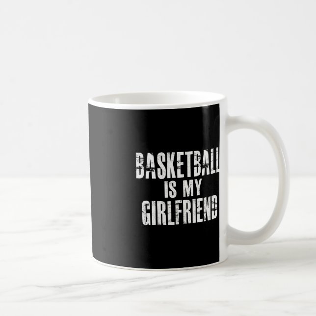 Basketball Is My Girlfriend Kaffeetasse (Rechts)