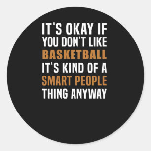 Basketball ist eine kluge Sache Runder Aufkleber