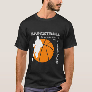 Basketball It'S A Lifestyle Basketball T-Shirt