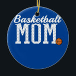 Basketball Mama Funny Sports Player Mütterin für Keramik Ornament<br><div class="desc">Basketball Mama Funny Sports Player Mutter für Damen Game Day Geschenk. Perfektes Geschenk für Ihren Vater,  Mama,  Papa,  Männer,  Frauen,  Freunde und Familienmitglieder am Erntedank Tag,  Weihnachten,  Muttertag,  Vatertag,  4. Juli,  1776 Unabhängiger Tag,  Veteranen Tag,  Halloween,  Patrick's Day</div>
