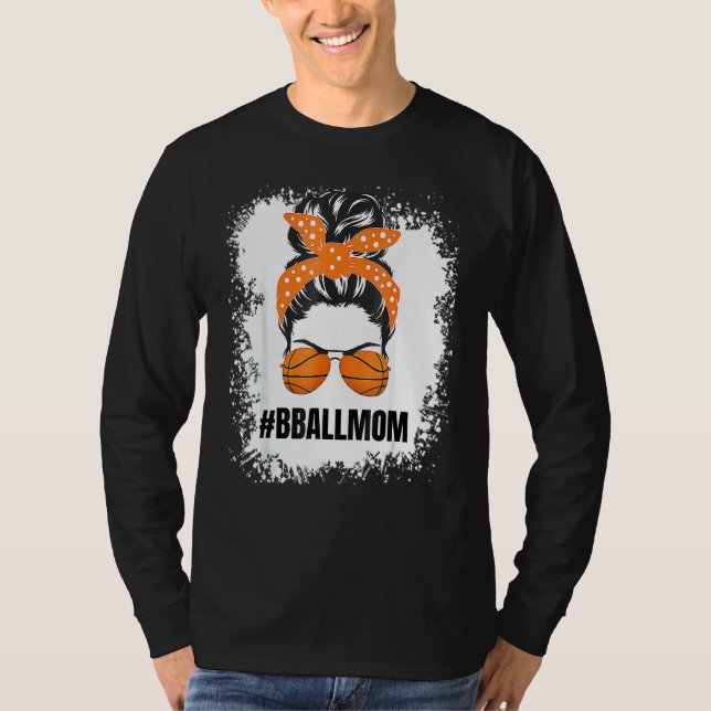 Basketball Mama Messy Bun Proud Mama Bball Basketb T-Shirt (Vorderseite)