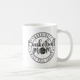 Basketball Mama Will Yell Louly Mütter Tag 1 Kaffeetasse