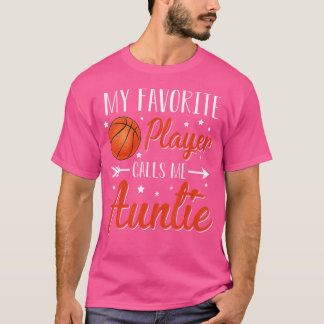 Basketball Mein Lieblingsspieler nennt mich Tanten T-Shirt