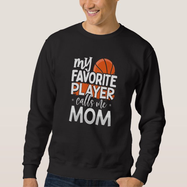 Basketball Mein Lieblingsspieler ruft mich Mama an Sweatshirt (Vorderseite)