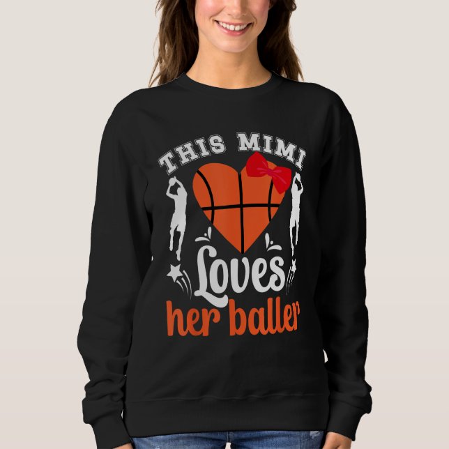 Basketball Mimi Loves Her Baller Mimi Of A Basketb Sweatshirt (Vorderseite)