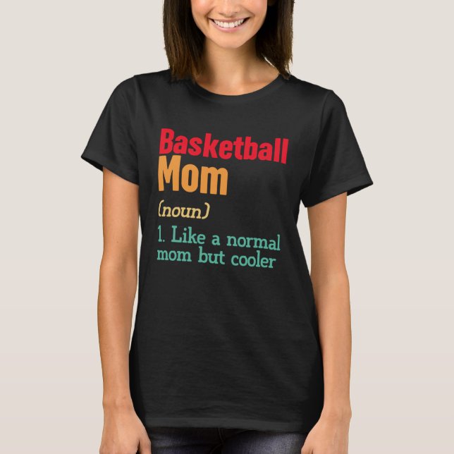 Basketball Mom Definition  Sports Mama Mother s Da T-Shirt (Vorderseite)