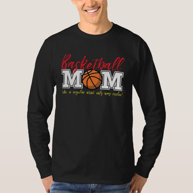 Basketball Mom Like a Regular Mom Only Cooler T-Shirt (Vorderseite)