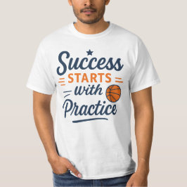 Basketball Motivation Quote Practice Success T-Shirt