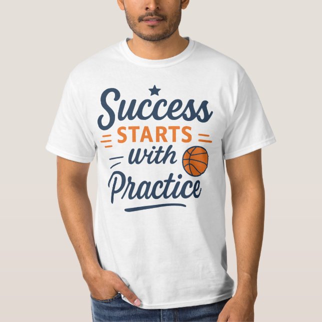 Basketball Motivation Quote Practice Success T-Shirt (Vorderseite)