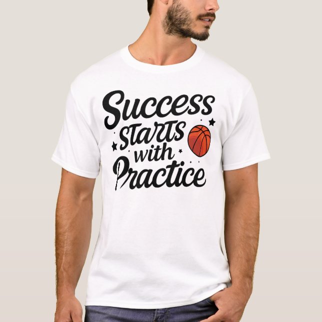 Basketball Motivation Success Practice Quote T-Shirt (Vorderseite)