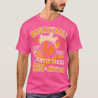 Basketball nimmt kein Talent T-Shirt