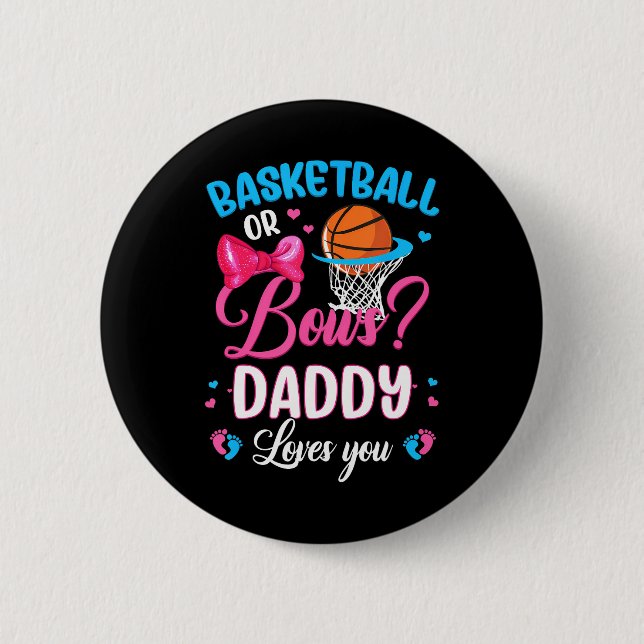 Basketball oder Bows Daddy Lieben, die Sie Geschle Button (Vorderseite)