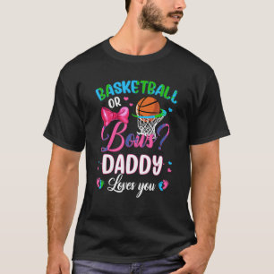 Basketball oder Bows Daddy Lieben Sie Geschlecht o T-Shirt