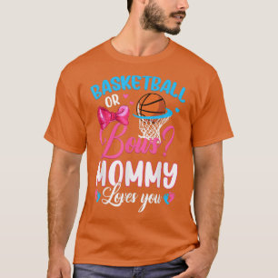 Basketball oder Bows Mami Lieben Sie Geschlecht Ba T-Shirt