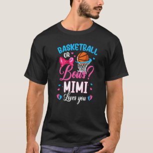 Basketball oder Bows Mimi Lieben Sie Geschlecht of T-Shirt