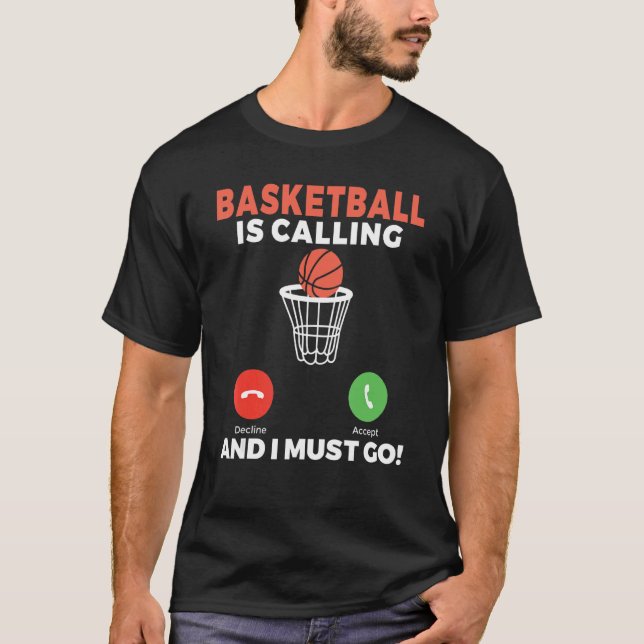 Basketball ruft und ich muss Basketball gehen T-Shirt (Vorderseite)