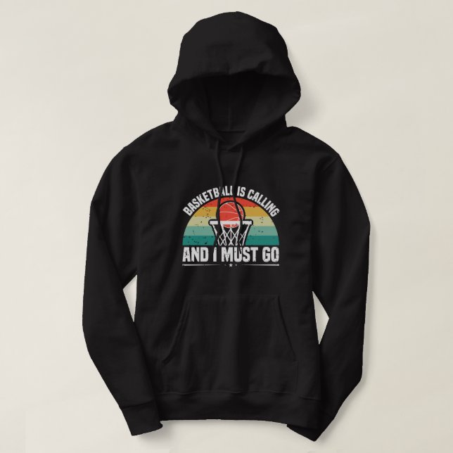 Basketball ruft und ich muss gehen hoodie (Design vorne)