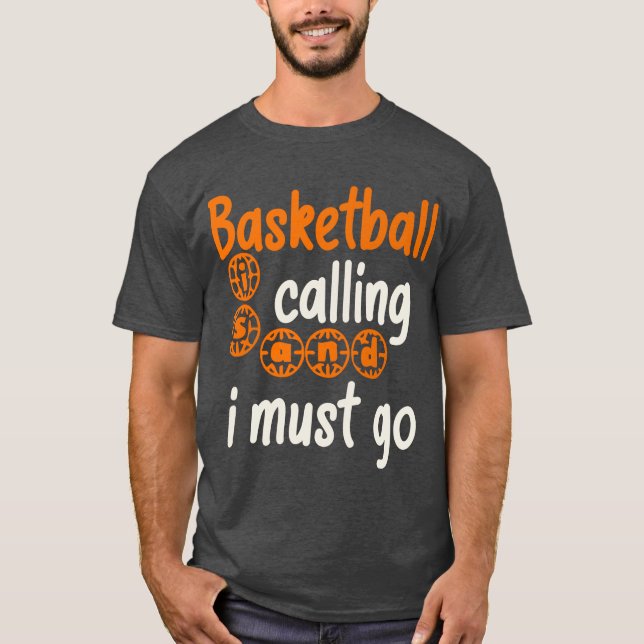 Basketball ruft und ich muss gehen T-Shirt (Vorderseite)