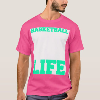 Basketball Spieler Basketball ist Lebenssportgesch T-Shirt