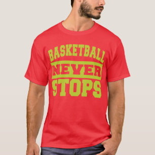 Basketball stoppt nie lustiges Sport-T-Shirt T-Shirt