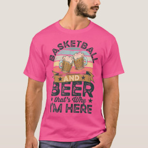 Basketball und Bier deshalb bin ich hier lustig T-Shirt