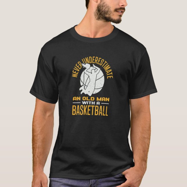 Basketball unterschätzt nie einen alten Mann mit B T-Shirt (Vorderseite)