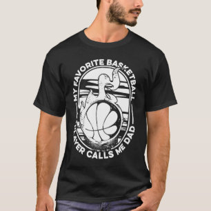 Basketball-Vater - Anruf von Basketballspielern T-Shirt
