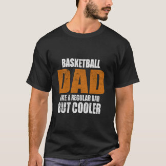 Basketball-Vater wie ein regelmäßiger Vater, aber  T-Shirt