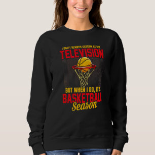 Basketballsaison-Zitat für Basketballfans Sweatshirt