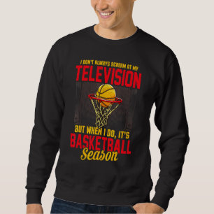 Basketballsaison-Zitat für Basketballfans Sweatshirt