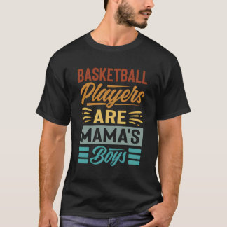 Basketballspieler sind Mama's Boys - Funny Mother T-Shirt