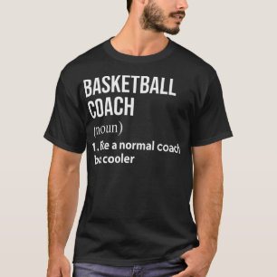 Basketballtrainer wie ein normaler Trainer, aber C T-Shirt