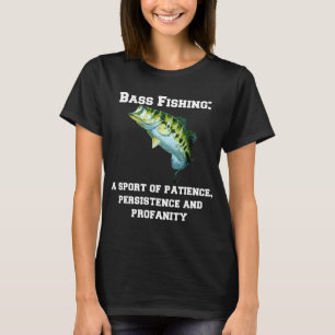 Bass-Angeln: Ein Sport der Geduld, Ausdauer, An T-Shirt