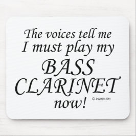 Bass Clarinet Voices sagen, müssen spielen Mousepad