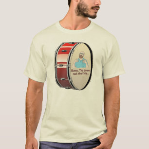 Bass. Die Trommel, nicht der Fisch... T-Shirt