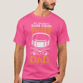 Bass Drum Player nennt mich Vater Fun Drummers Dru T-Shirt