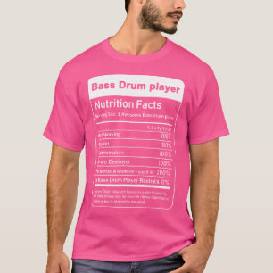 Bass Drum Player Nutrition Fakten Lebensmittel Fak T-Shirt