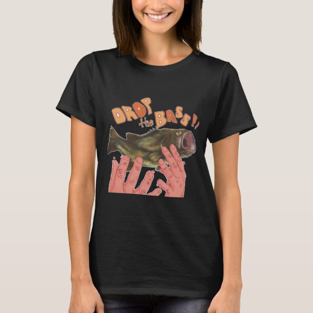 Bass fallen lassen!! T-Shirt (Vorderseite)