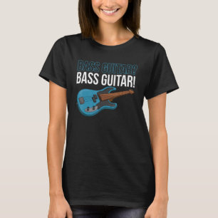Bass Gitarrist Music Bass Gitarre Player Rock Musi T-Shirt