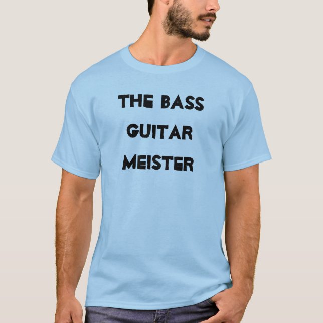 Bass Guitar Meister Musical Instrument Funny T-Shirt (Vorderseite)
