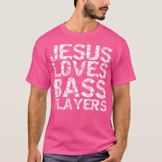 Bass Guitar Player Geschenk störte Jesus Lieben Ba T-Shirt